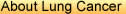 ABOUT LUNG CANCER